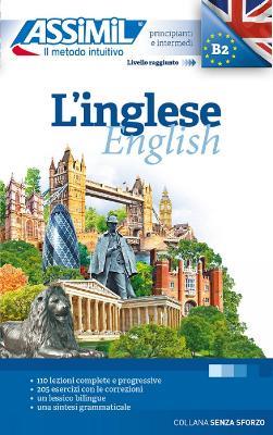 L'inglese - Anthony Bulger - Libro Assimil Italia 2017, Senza sforzo | Libraccio.it