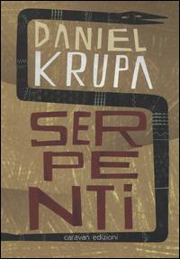 Serpenti - Daniel Krupa - Libro Caravan Edizioni 2015, Bagaglio a mano | Libraccio.it