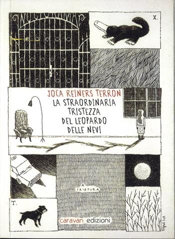 La straordinaria tristezza del leopardo delle nevi - Joca R. Terron - Libro Caravan Edizioni 2016 | Libraccio.it