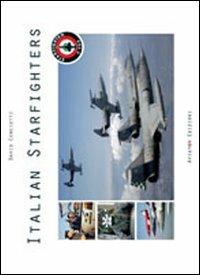 Italian starfighters. Ediz. italiana e inglese - David Cenciotti - Libro Aviator 2010 | Libraccio.it