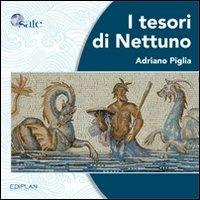I tesori di Nettuno - Adriano Piglia - Libro Ediplan 2012 | Libraccio.it