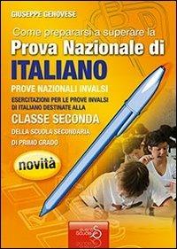 Come prepararsi a superare la prova nazionale di italiano. Prove nazionali INVALSI. Quaderni operativi. Per la Scuola media - Giuseppe Genovese - Libro Eventi Scuola 2012, Prove Nazionali Quaderni Operativi | Libraccio.it