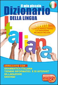 Il mio piccolo dizionario della lingua italiana - Stefania Carbone, Raffaele Romano - Libro Eventi Scuola 2014, Dizionari | Libraccio.it