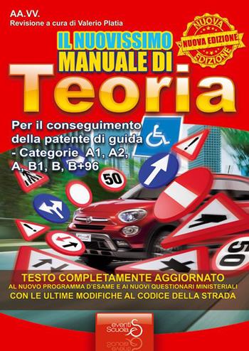 Il nuovissimo manuale di teoria. Per il conseguimento della patente di guida categorie A1, A2, A, B1, B+96  - Libro Eventi Scuola 2015 | Libraccio.it