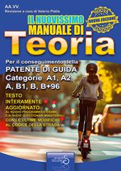 Il nuovissimo manuale di teoria della patente auto. Manuale di teoria per il conseguimento della patente di guida A1, A2, A, B1, B+96