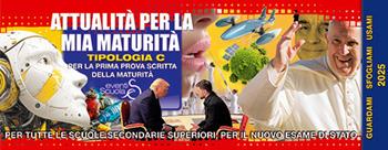 Attualità per la mia maturità. Per la prima prova scritta della maturità di tutte le scuole secondarie superiori  - Libro Eventi Scuola 2025, Strisce | Libraccio.it