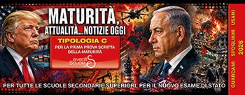 Maturità, attualità...notizie oggi. Tipologia C per la prova scritta della maturità  - Libro Eventi Scuola 2026, Strisce | Libraccio.it