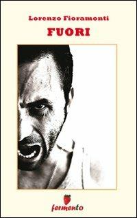 Fuori - Lorenzo Fioramonti - Libro Fermento 2010, Percorsi dell'anima | Libraccio.it
