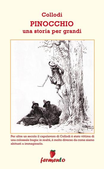 Pinocchio. Una storia per grandi - Carlo Collodi - Libro Fermento 2013 | Libraccio.it