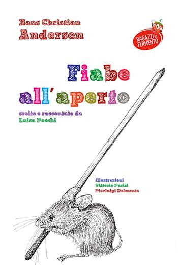 Fiabe all'aperto - Hans Christian Andersen - Libro Fermento 2014 | Libraccio.it