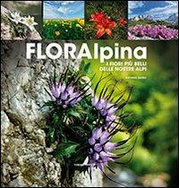 Floralpina. I fiori più belli delle Alpi - Antonio Sarzo - Libro Curcu & Genovese Ass. 2012 | Libraccio.it