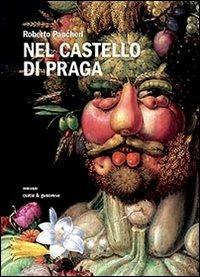 Nel castello di Praga - Roberto Pancheri - Libro Curcu & Genovese Ass. 2012 | Libraccio.it