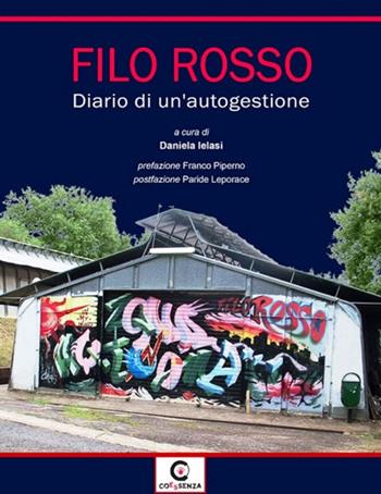 Filo rosso. Diario di un'autogestione  - Libro Coessenza 2016 | Libraccio.it