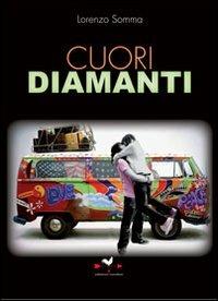 Cuori diamanti - Lorenzo Somma - Libro Edizioni Anordest 2010 | Libraccio.it