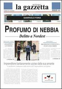 Profumo di nebbia. Delitto a nordest - Gianpaolo Foina - Libro Edizioni Anordest 2010, Pensieri d'autori | Libraccio.it