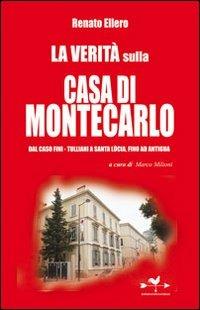 La verità sulla casa di Montecarlo - Renato Ellero - Libro Edizioni Anordest 2010, Saggi | Libraccio.it