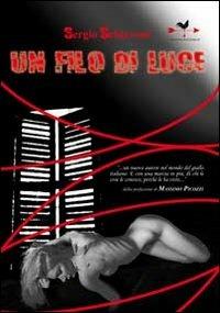 Un filo di Luce - Sergio Schiavone - Libro Edizioni Anordest 2012, NoirPensiero | Libraccio.it