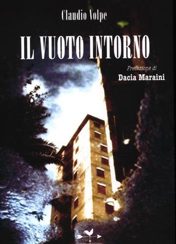 Il vuoto intorno - Claudio Volpe - Libro Edizioni Anordest 2012, Pensieri d'autori | Libraccio.it