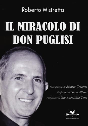 Il miracolo di don Puglisi - Roberto Mistretta - Libro Edizioni Anordest 2013, Biografie controcorrente | Libraccio.it