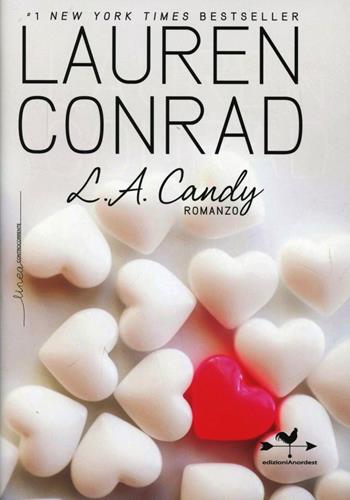 L. A. Candy - Lauren Conrad - Libro Edizioni Anordest 2013, Linea controcorrente | Libraccio.it