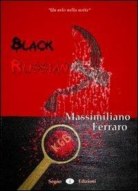 Black Russian - Massimiliano Ferraro - Libro Sogno Edizioni 2010, Un urlo nella notte | Libraccio.it