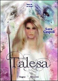 Talesa - Sara Cespoli - Libro Sogno Edizioni 2011 | Libraccio.it