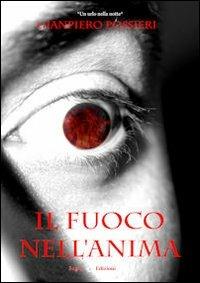 Il fuoco nell'anima - Giampiero Possieri - Libro Sogno Edizioni 2011, Un urlo nella notte | Libraccio.it