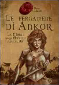 Le pergamene di Ankor - Diego Collaveri - Libro Sogno Edizioni 2012 | Libraccio.it