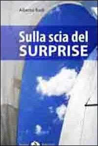 Sulla scia del Surprise - Alberto Rudi - Libro Sogno Edizioni 2012 | Libraccio.it