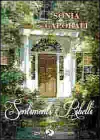 Sentimenti ribelli - Sonia Caporali - Libro Sogno Edizioni 2013 | Libraccio.it