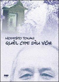 Quel che diu vor - Modesto Tonani - Libro PMP Edizioni 2012 | Libraccio.it