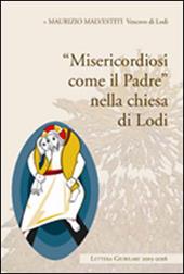 «Misericordia come il padre» nella chiesa di Lodi. Lettera giubiliare 2015-2016