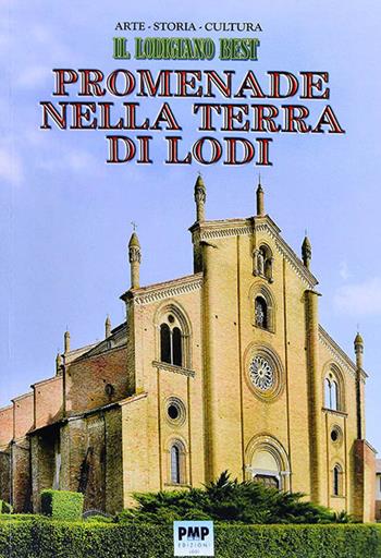Promenade nella terra di Lodi. Il Lodigiano best - Pasqualino Borella - Libro PMP Edizioni 2018 | Libraccio.it