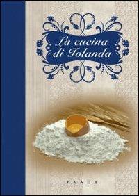 La cucina di Iolanda - Iolanda Rampin - Libro Panda Edizioni 2010 | Libraccio.it