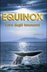 Equinox. L'oro degli innocenti - Paolo Carniello - Libro Panda Edizioni 2012, Movie | Libraccio.it