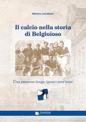 Il calcio nella storia di Belgioioso. Una passione lunga (quasi) cent'anni