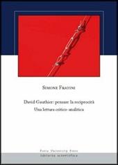 David Gauthier. Pensare la reciprocità. Una lettura critico-analitica