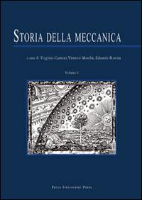 La storia della meccanica  - Libro Pavia University Press 2014 | Libraccio.it