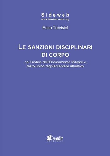 Le sanzioni disciplinari di corpo nel codice dell'ordinamento militare e testo unico regolamentare attuativo - Enzo Trevisiol - Libro in.edit 2016 | Libraccio.it