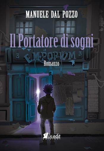 Il portatore di sogni - Manuele Dal Pozzo - Libro in.edit 2018 | Libraccio.it