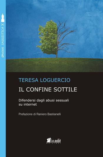 Il confine sottile. Difendersi dagli abusi sessuali su internet - Teresa Loguercio - Libro in.edit 2018, iPocket | Libraccio.it