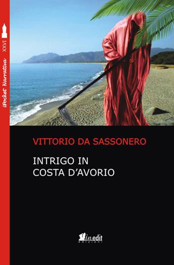 Intrigo in Costa d'Avorio - Vittorio Da Sassonero - Libro in.edit 2018, iPocket | Libraccio.it
