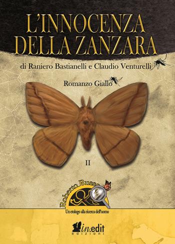 L' innocenza della zanzara. Roberto Russo, un etologo alla ricerca dell'uomo - Claudio Venturelli, Raniero Bastianelli - Libro in.edit 2019 | Libraccio.it