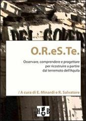 O.R.eS.Te. Osservare, comprendere, progettare per ricostruire a partire dal terremoto dell'Aquila