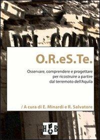 O.R.eS.Te. Osservare, comprendere, progettare per ricostruire a partire dal terremoto dell'Aquila  - Libro Homeless Book 2012, Best practices | Libraccio.it