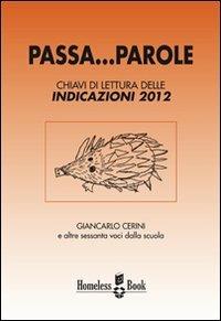 Passa... parole. Chiavi di lettura delle indicazioni 2012 - Giancarlo Cerini - Libro Homeless Book 2012 | Libraccio.it