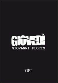 Giovedì - Giovanni Floris - Libro GEI 2009, Momenti | Libraccio.it