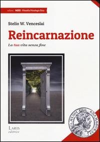 Reincarnazione. La tua vita senza fine - Stelio W. Venceslai - Libro GEI 2014 | Libraccio.it