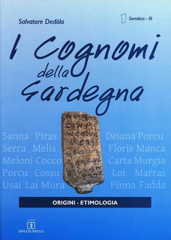 I cognomi della Sardegna - Salvatore Dedola - Libro Grafica del Parteolla 2010 | Libraccio.it