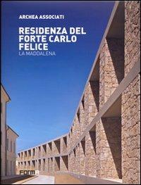 Residenza del forte Carlo Felice. La Maddalena. Ediz. italiana e inglese  - Libro Forma Edizioni 2009 | Libraccio.it